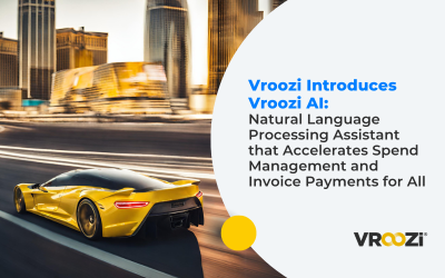 Vroozi Introduces Vroozi AI: Natural Language Processing Assistant that Accelerates Spend Management and Invoice Payments for All