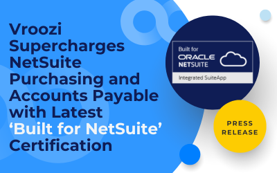 Vroozi Supercharges NetSuite Purchasing and Accounts Payable with Latest ‘Built for NetSuite’ Certification